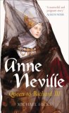 Anne Neville Queen to Richard III  9780752441290 Front Cover