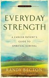 Everyday Strength A Cancer Patient's Guide to Spiritual Survival 2nd 2006 Reprint  9780801066290 Front Cover