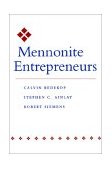 Mennonite Entrepreneurs 2001 9780801868290 Front Cover