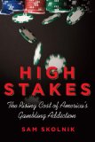 High Stakes The Rising Cost of America's Gambling Addiction 2011 9780807006290 Front Cover