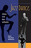Jazz Dance A History of the Roots and Branches 2015 9780813061290 Front Cover