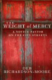 Weight of Mercy A Novice Pastor on the City Streets cover art