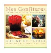 Mes Confitures The Jams and Jellies of Christine Ferber  9780870136290 Front Cover