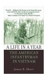 Life in a Year The American Infantryman in Vietnam cover art