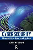 Cybersecurity Geopolitics, Law, and Policy  9781138033290 Front Cover