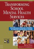 Transforming School Mental Health Services Population-Based Approaches to Promoting the Competency and Wellness of Children cover art