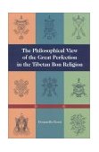 Philosophical View of the Great Perfection in the Tibetan Bon Religion 2000 9781559391290 Front Cover