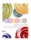 Sweets A History of Candy 2002 9781582342290 Front Cover