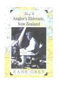 Tales of the Angler's Eldorado, New Zealand 2000 9781586670290 Front Cover