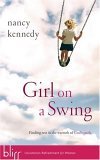 Girl on a Swing Finding Rest in the Warmth of God's Smile 2006 9781590527290 Front Cover