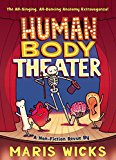 Human Body Theater A Non-Fiction Revue  9781596439290 Front Cover