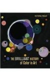 Brilliant History of Color in Art  9781606064290 Front Cover