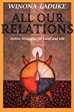 All Our Relations Native Struggles for Land and Life  9781608466290 Front Cover