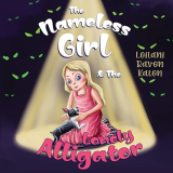 Nameless Girl and the Lonely Alligator 1st 9781838753290 Front Cover