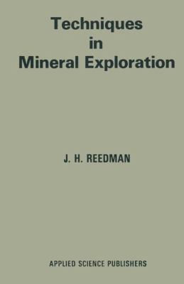 Techniques in Mineral Exploration 2011 9789400992290 Front Cover