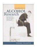 Introduction to Alcohol Research Implications for Treatment, Prevention, and Policy cover art