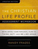 Christian Life Profile Assessment Workbook Developing Your Personal Plan to Think, Act, and Be Like Jesus  9780310888291 Front Cover