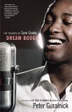 Dream Boogie The Triumph of Sam Cooke 2006 9780316013291 Front Cover