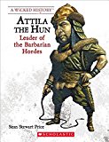 Attila the Hun (Revised Edition) (a Wicked History)  9780531223291 Front Cover