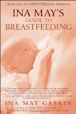 Ina May's Guide to Breastfeeding From the Nation's Leading Midwife 2009 9780553384291 Front Cover