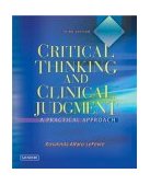 Critical Thinking and Clinical Judgment A Practical Approach 3rd 9780721697291 Front Cover