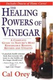 Healing Powers of Vinegar, Revised A Complete Guide to Nature's Most Remarkable Remedy 2006 9780758215291 Front Cover