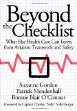 Beyond the Checklist What Else Health Care Can Learn from Aviation Teamwork and Safety cover art