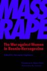 Mass Rape The War Against Women in Bosnia-Herzegovina  9780803292291 Front Cover