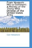From Vauquois Hill to Exermont : A History of the Thirty-fifth Division of the United States Army 2009 9781103005291 Front Cover