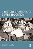 History of American Gifted Education  9781138924291 Front Cover