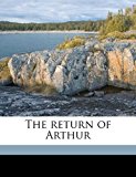 Return of Arthur 2010 9781176937291 Front Cover
