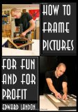 How to Make Picture Frames For Fun and for Profit 2010 9781438288291 Front Cover