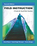 Field Instruction A Guide for Social Work Students 7th 9781478635291 Front Cover