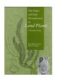 Origin and Early Diversification of Land Plants A Cladistic Study 1997 9781560987291 Front Cover
