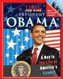 President Obama A Day in the Life of America's Leader 2009 9781603208291 Front Cover