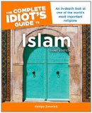 Complete Idiot's Guide to Islam, 3rd Edition An in-Depth Look at One of the World S Most Important Religions 3rd 2011 9781615641291 Front Cover