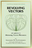 Revolving Vectors with Application to Alternating Current Phenomena 2008 9781934939291 Front Cover