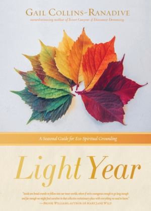 Light Year A Seasonal Guide for Eco-Spiritual Grounding 1st 9781956368291 Front Cover