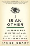 I Is an Other The Secret Life of Metaphor and How It Shapes the Way We See the World cover art