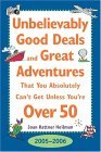 Unbelievably Good Deal and Great Adventures That You Absolutely Can't Get Unless You're Over 50, 2005-2006 16th 2004 Revised  9780071438292 Front Cover
