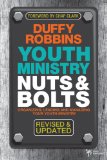 Youth Ministry Nuts and Bolts, Revised and Updated Organizing, Leading, and Managing Your Youth Ministry 2010 9780310670292 Front Cover