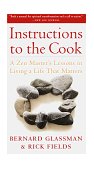 Instructions to the Cook A Zen Master's Lessons in Living a Life That Matters  9780517888292 Front Cover