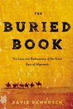 Buried Book The Loss and Rediscovery of the Great Epic of Gilgamesh  9780805080292 Front Cover