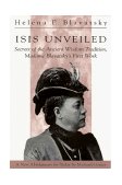 Isis Unveiled Secrets of the Ancient Wisdom Tradition, Madame Blavatsky's First Work cover art