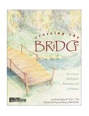 Crossing the Bridge : A Journey in Self-Esteem, Relationships and Life Balance cover art
