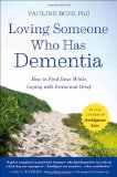 Loving Someone Who Has Dementia How to Find Hope While Coping with Stress and Grief  9781118002292 Front Cover