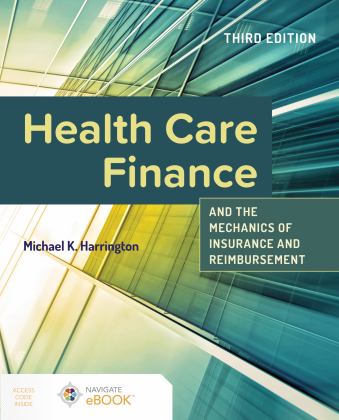 Health Care Finance and the Mechanics of Insurance and Reimbursement 3rd 9781284259292 Front Cover