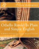 Othello Retold in Plain and Simple English A Modern Translation and the Original Version cover art