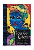 Voodoo Queen The Spirited Lives of Marie Laveau