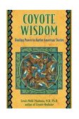 Coyote Wisdom The Power of Story in Healing cover art